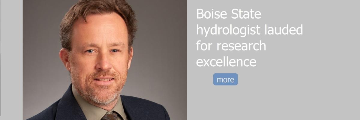 James McNamara, a professor with Boise State’s Department of Geosciences, was recently recognized for research excellence by the Idaho EPSCoR Program. 